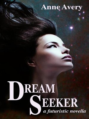 cover image of Dream Seeker (A Futuristic Novella)